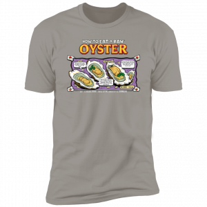 Jazz - A Louisiana Kitchen T-shirt with illustrations and text showing steps on how to eat a raw oyster. Kansas City, Columbia